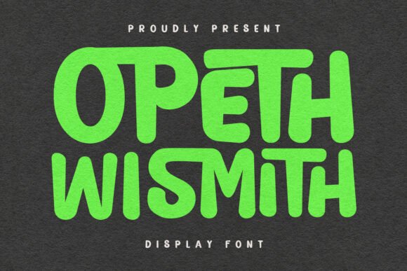 Opeth Wismith: A Font That Speaks Volume in Your Campaigns