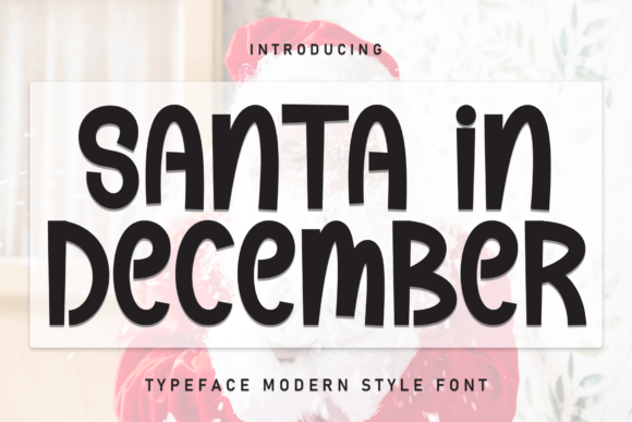Santa in December: A Font That Brings Holiday Magic to Your Creations